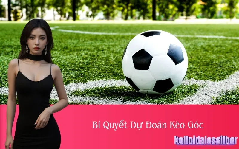 Bí Quyết Dự Đoán Kèo Góc
