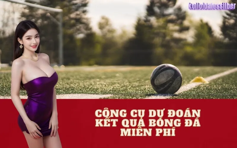 Công Cụ Dự Đoán Kết Quả Bóng Đá Miễn Phí
