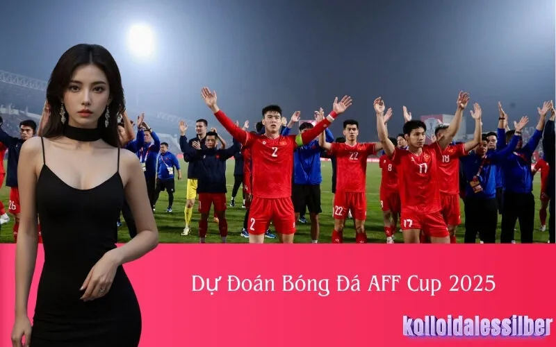 Dự Đoán Bóng Đá AFF Cup 2025