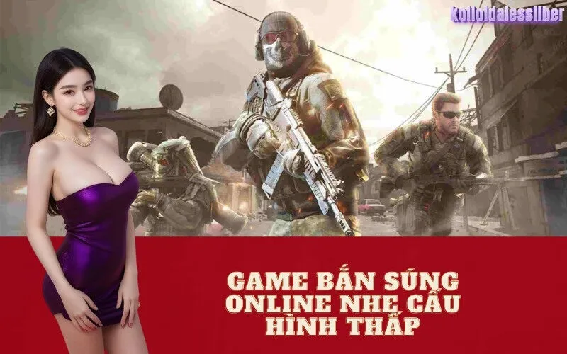 Game bắn súng online nhẹ cấu hình thấp