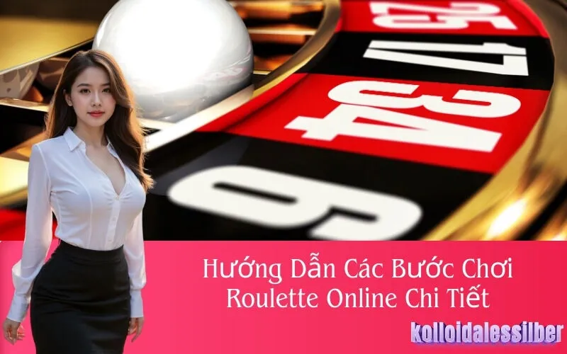Hướng Dẫn Các Bước Chơi Roulette Online Chi Tiết