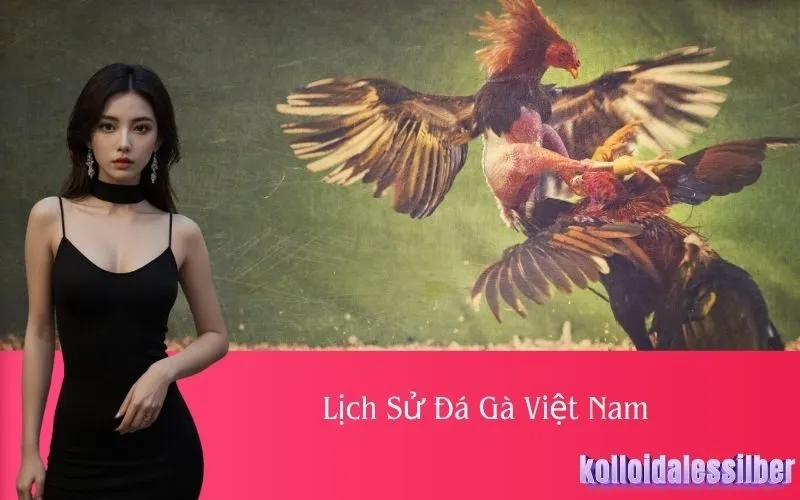 Lịch Sử Đá Gà Việt Nam