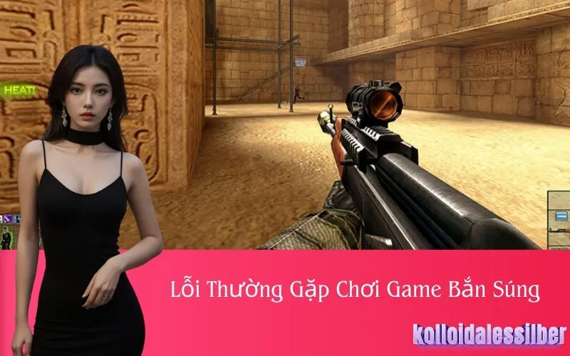 Lỗi Thường Gặp Chơi Game Bắn Súng