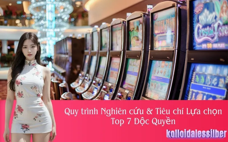 Quy trình Nghiên cứu & Tiêu chí Lựa chọn Top 7 Độc Quyền