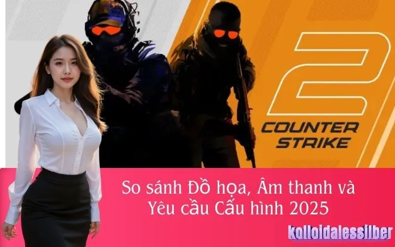 So sánh Đồ họa, Âm thanh và Yêu cầu Cấu hình 2025