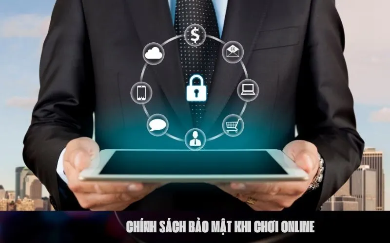 Chính sách bảo mật khi chơi online
