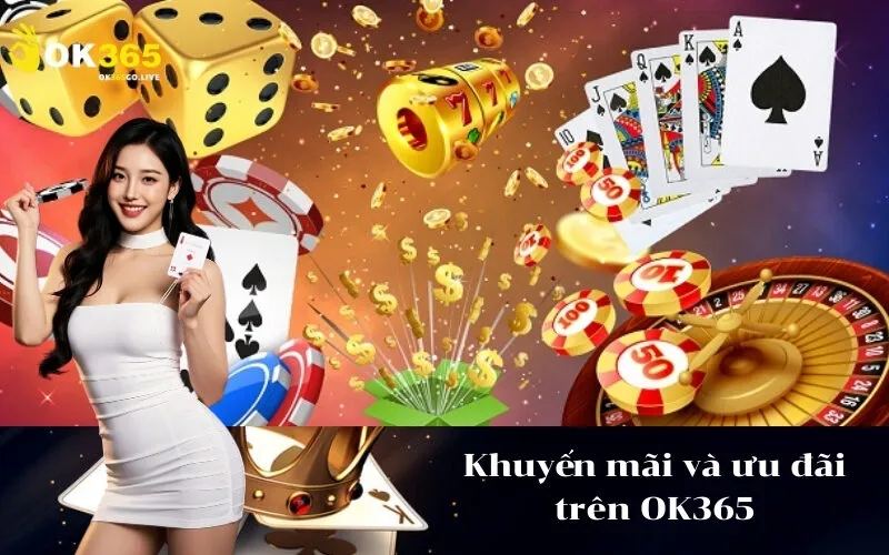 Khuyến mãi và ưu đãi trên OK365