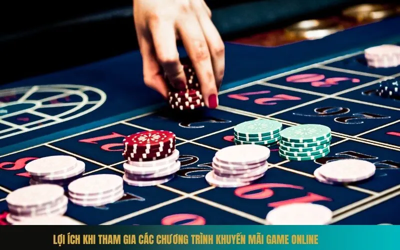 Lợi ích khi tham gia các chương trình khuyến mãi game online
