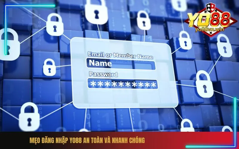 Mẹo đăng nhập Yo88 an toàn và nhanh chóng