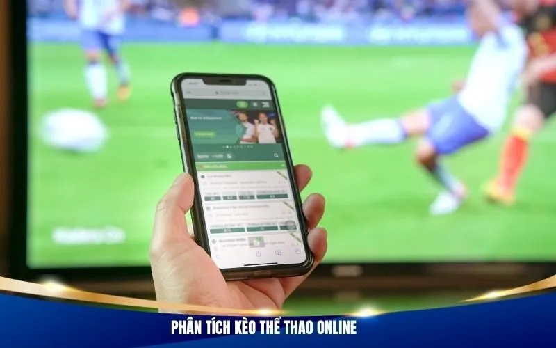 Phân Tích Kèo Thể Thao Online