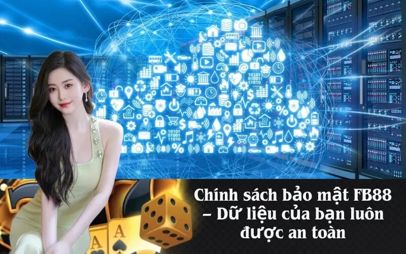 Chính sách bảo mật FB88 – Dữ liệu của bạn luôn được an toàn